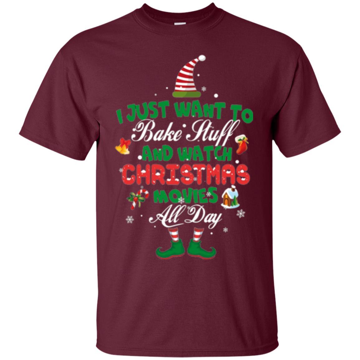 Christmas T-shirt I Just Want To Bake Stuff And Watch Christmas Movies Maroon