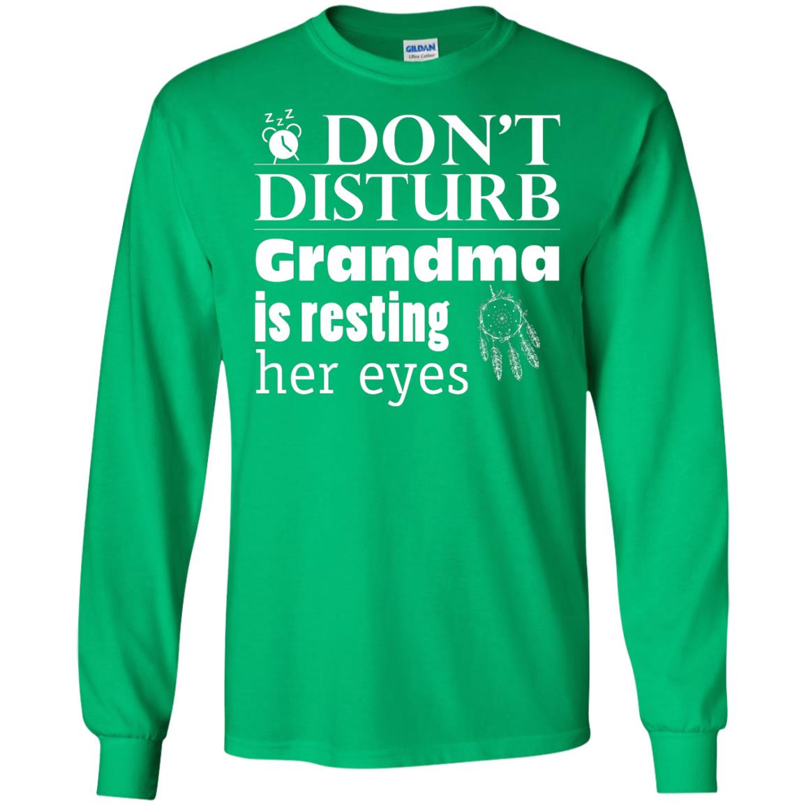 Don't Disturb Grandma Is Resting Her Eyes Funny Grandmom Shirt Irish Green