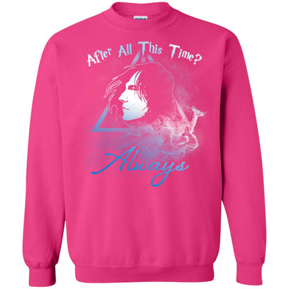 After All This Time Always Harry Potter Fan T-shirtG180 Gildan Crewneck Pullover Sweatshirt 8 oz.