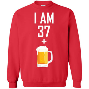 I Am 37 Plus 1 Beer 38th Birthday T-shirtG180 Gildan Crewneck Pullover Sweatshirt 8 oz.