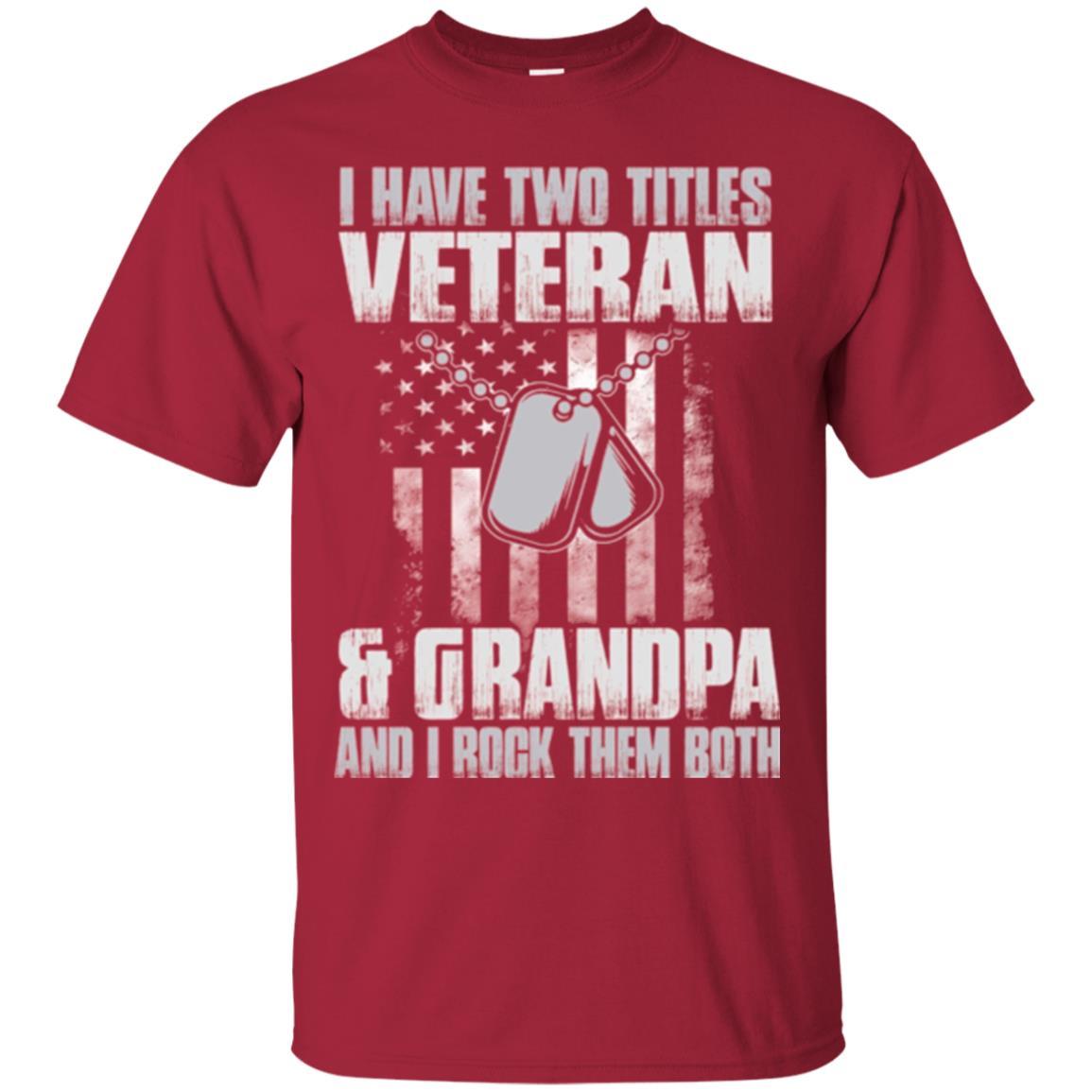 Veteran T-shirt I Have Two Titles Veteran And Grandpa Cardinal