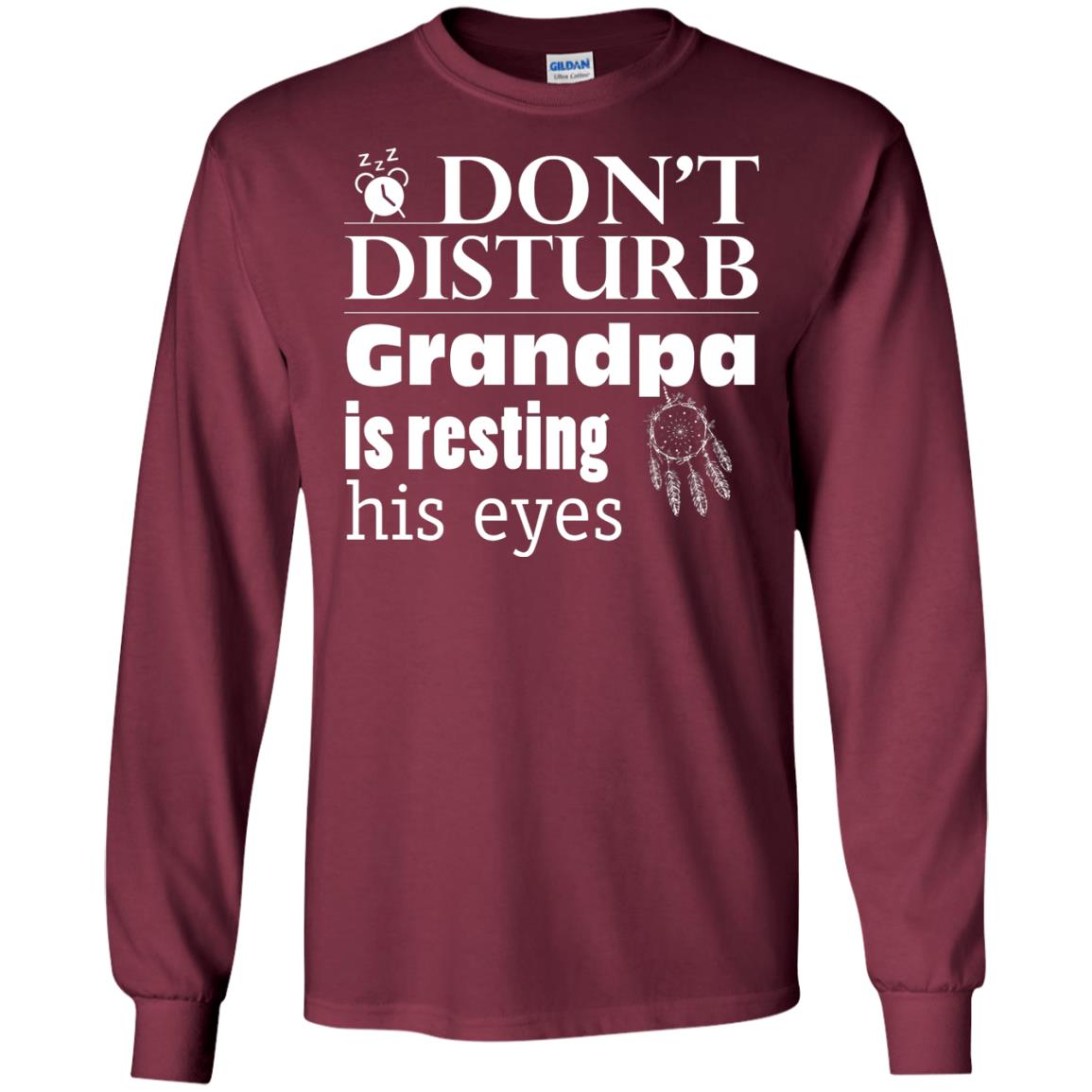 Don't Disturb Grandpa Is Resting His Eyes Funny Granddad Shirt Maroon