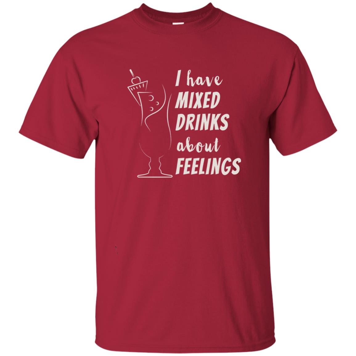 I Have Mixed Drinks About Feelings Funny Cocktail Shirt Cardinal