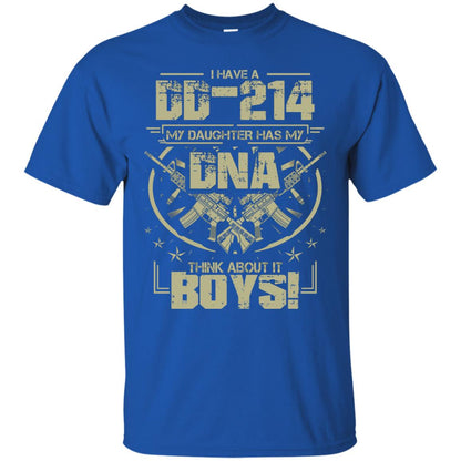 I Have A Dd-214 My Daughter Has My Dna Think About It Boys Daddy Shirt Royal