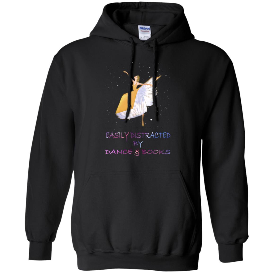 Easily Distracted By Dance And Read Books Shirt For WomensG185 Gildan Pullover Hoodie 8 oz.