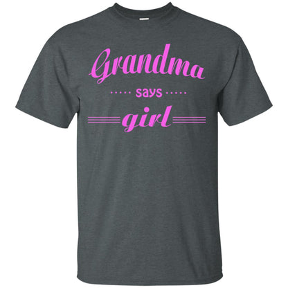 Grandma Say Girl Shirt Dark Heather