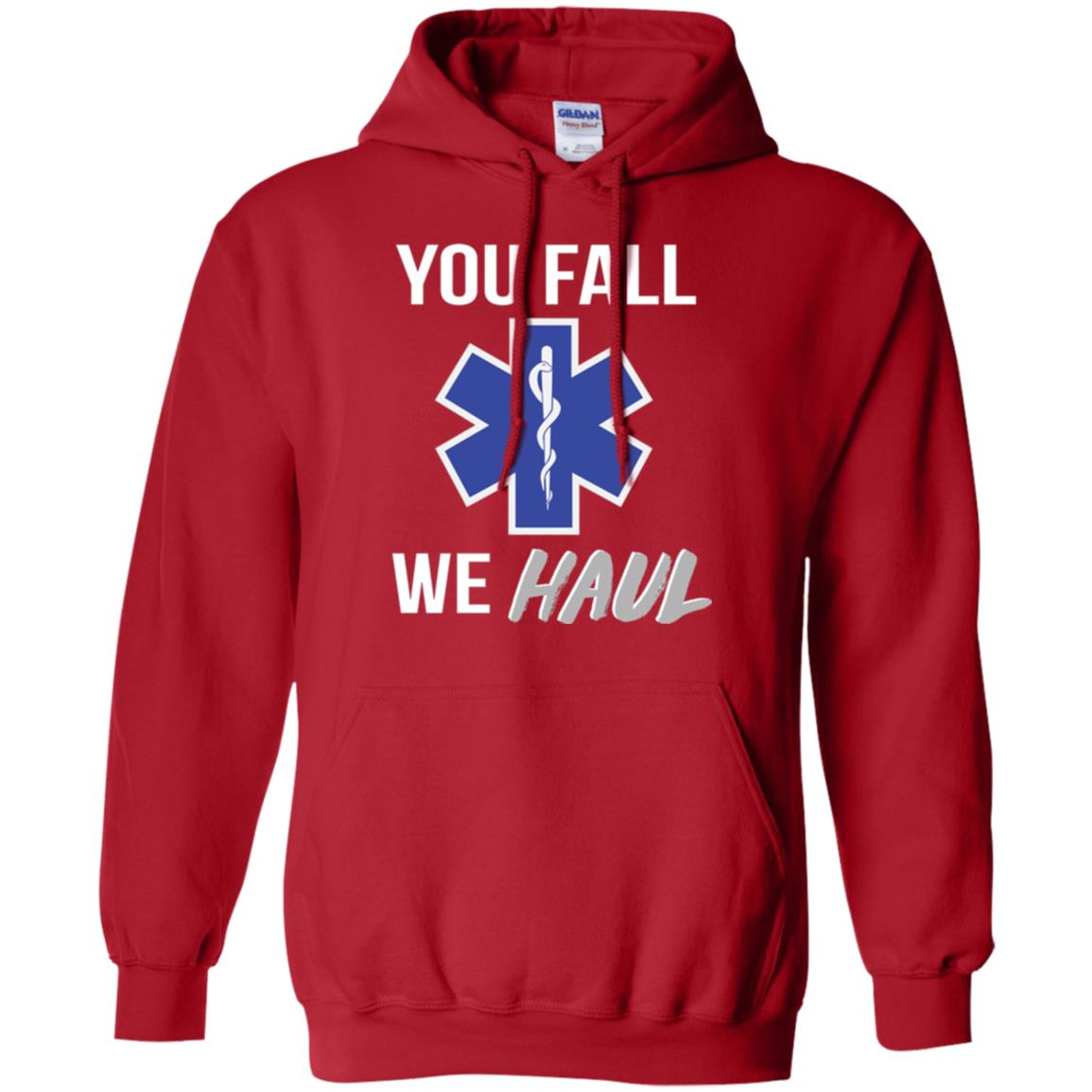 Funny Ems T-shirt You Fall We Haul Red
