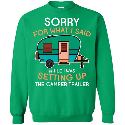 Camping Lover T-shirt I Was Setting Up The Camper Trailer Irish Green