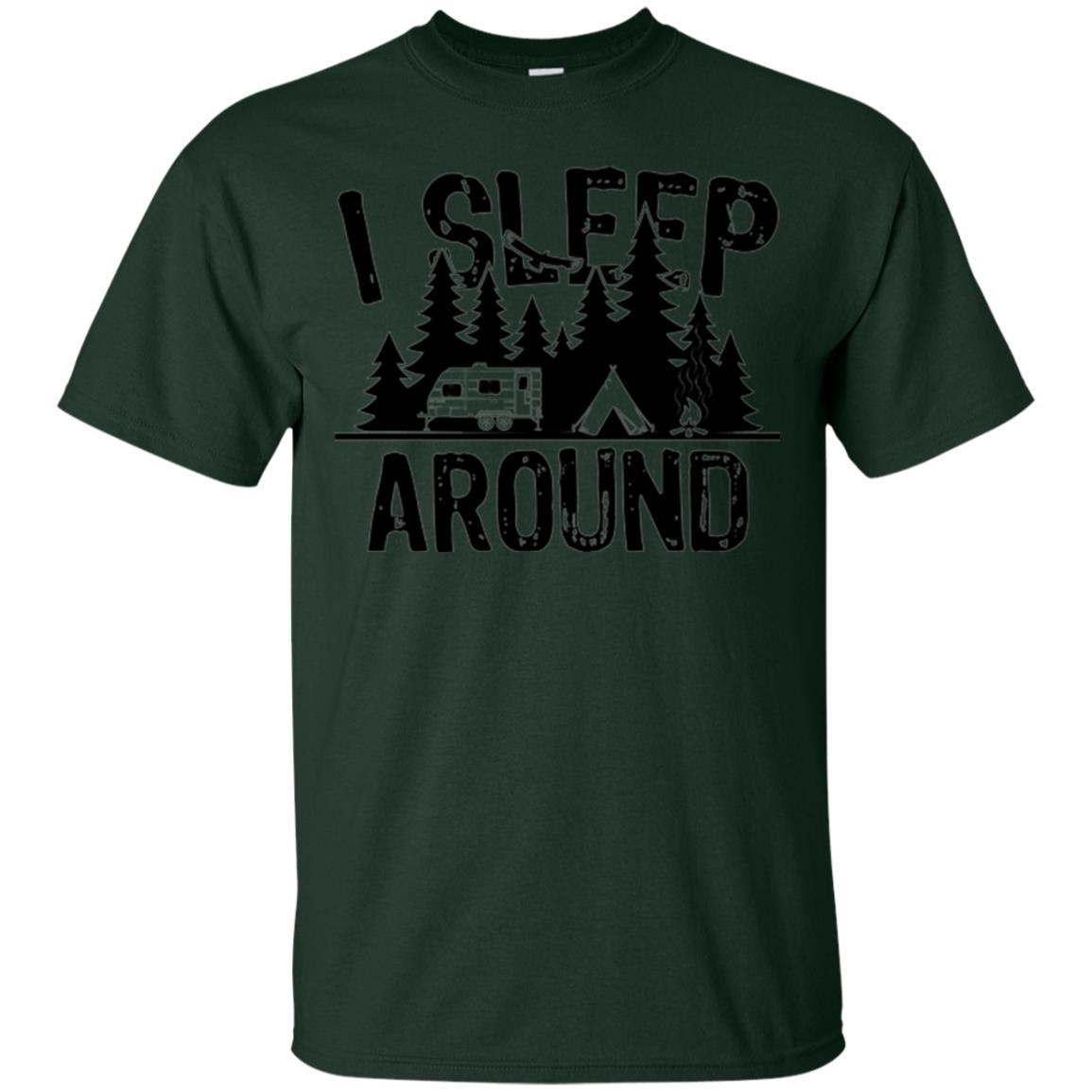 Funny Camping T-shirt I Sleep Around Forest Green