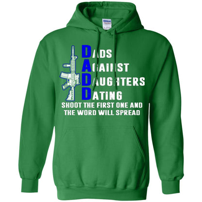 Dads Against Daughters Dating Shoot The First One And The Word Will Spread Shirt Irish Green