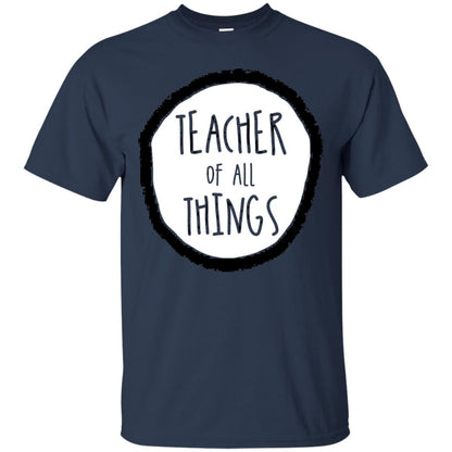 Teacher Of All Things Teacher T-shirt Navy