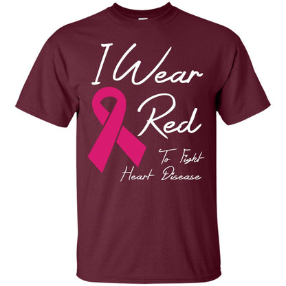 I Wear Red To Fight Heart Disease T-shirt Maroon
