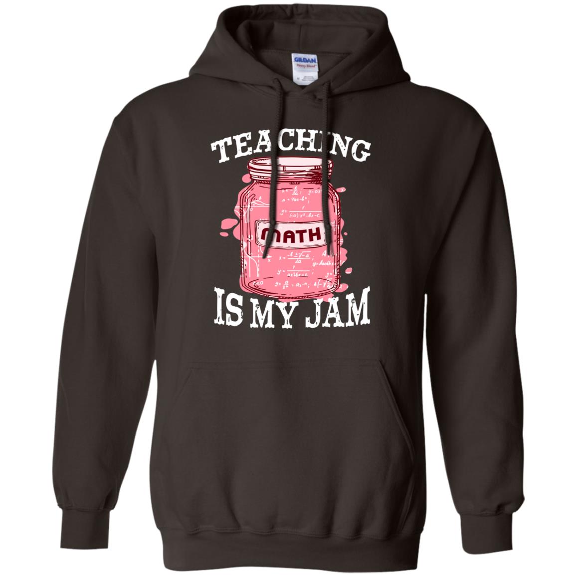 Teaching Math Is My Jam Mathematics Gift Shirt Dark Chocolate