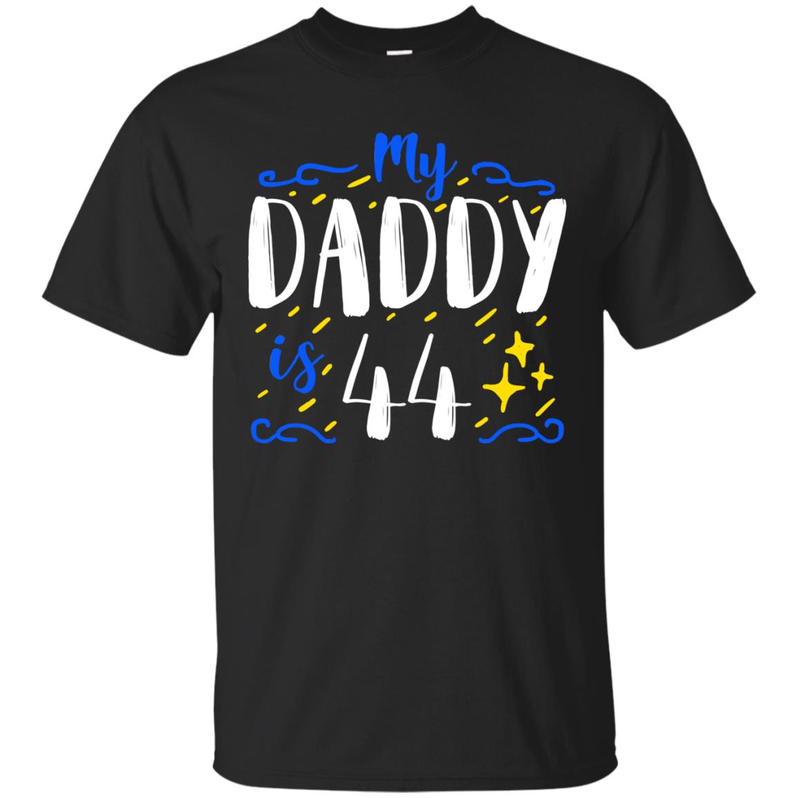 My Daddy Is 44 44th Birthday Daddy Shirt For Sons Or Daughters Black