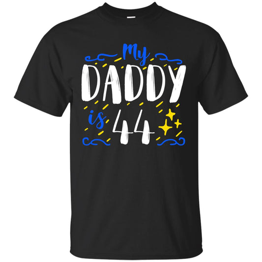 My Daddy Is 44 44th Birthday Daddy Shirt For Sons Or Daughters Black