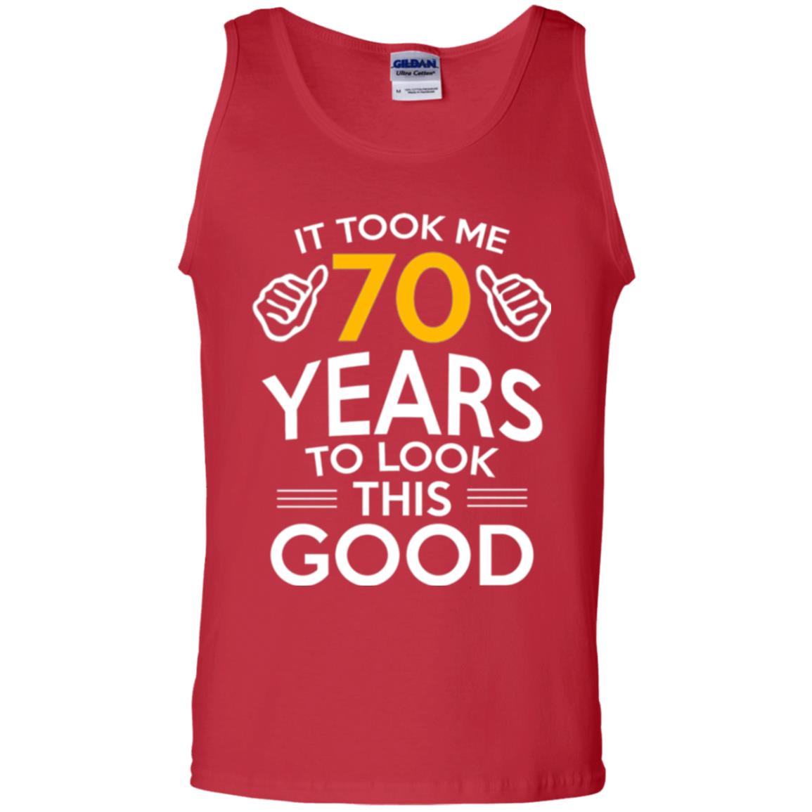 Birthday T-shirt It Took Me 70 Years To Look This Good Red