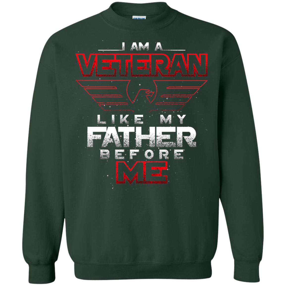 I Am A Veteran Like My Father Before Me Veteran Shirt Forest Green