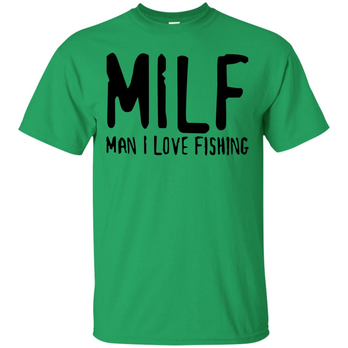 Milf Man I Love Fishing Fisherman Shirt Irish Green