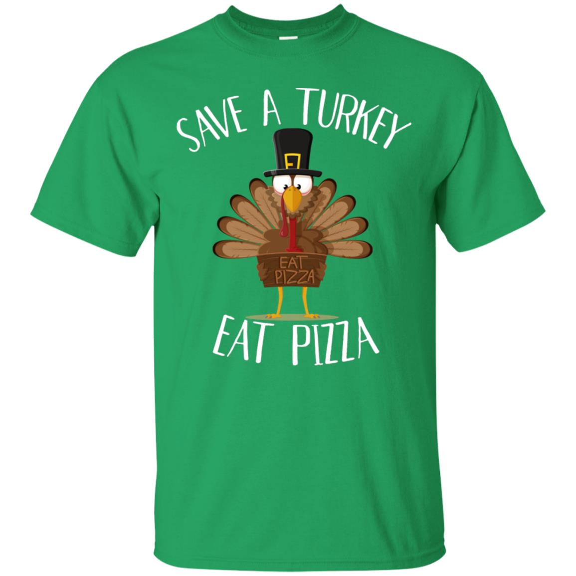 Save A Turkey Eat Pizza Thaksgiving Gift Shirt Irish Green