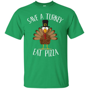 Save A Turkey Eat Pizza Thaksgiving Gift ShirtG200 Gildan Ultra Cotton T-Shirt