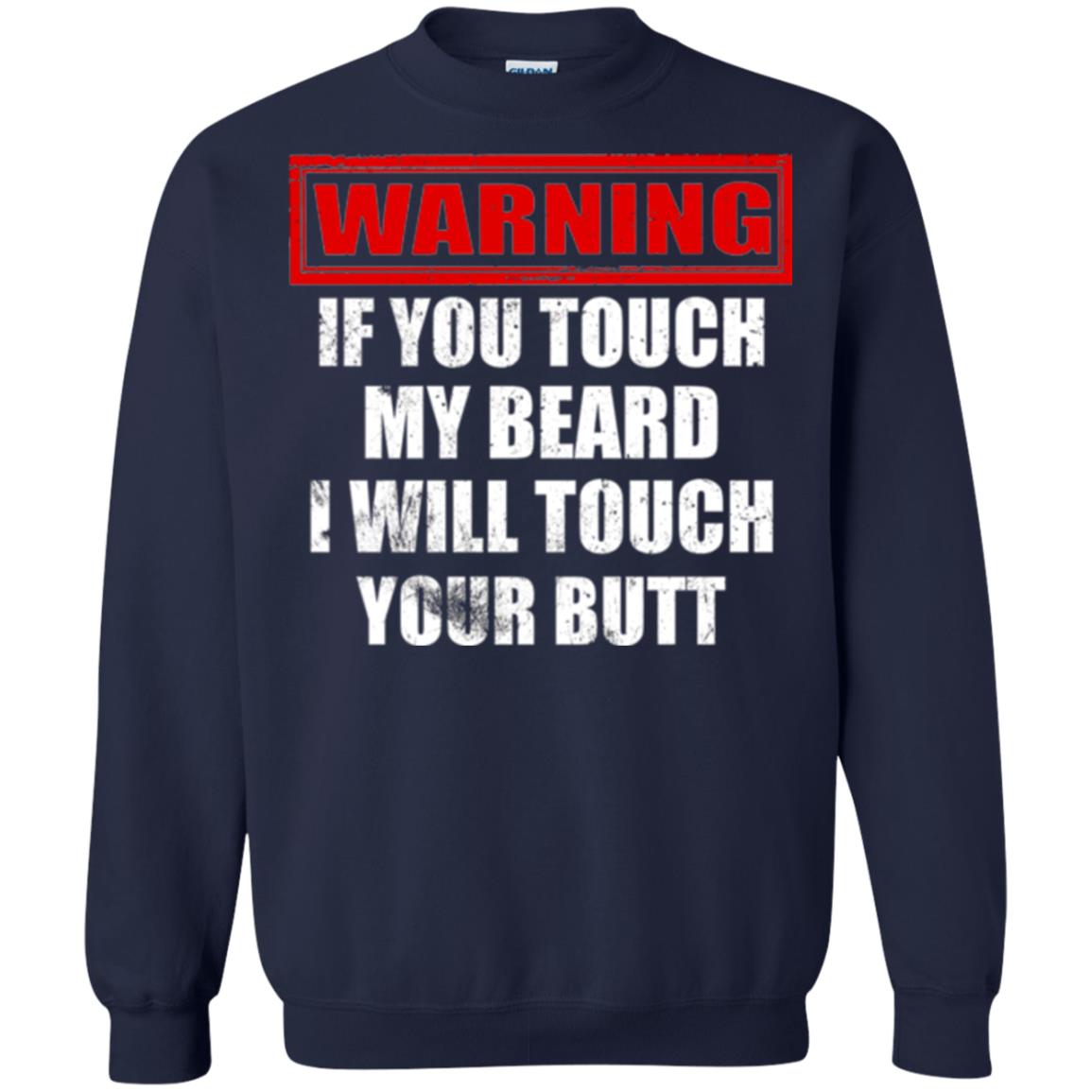 If You Touch My Beard I Will Touch Your Butt T-shirt Navy