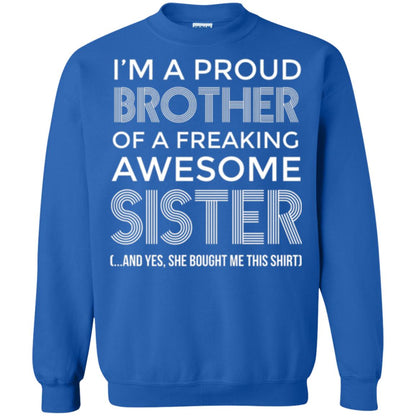 Brother T-shirt I_m A Proud Brother Of Freaking Awesome Sister And Yes She Bought Me This Shirt Royal