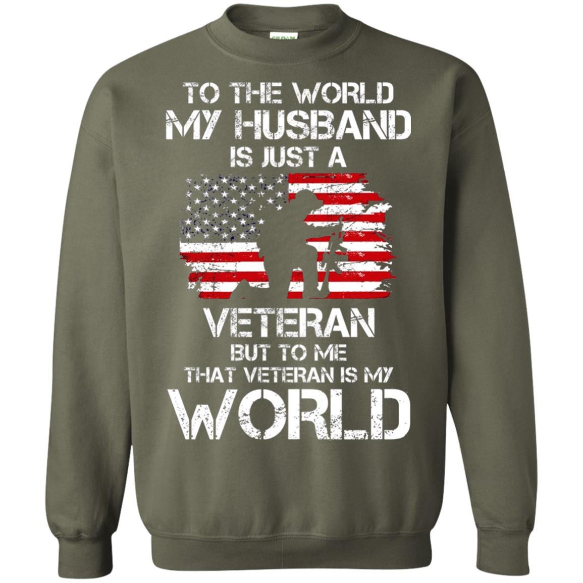 Wife T-shirt To The World My Husband Is Just A Veteran Military Green
