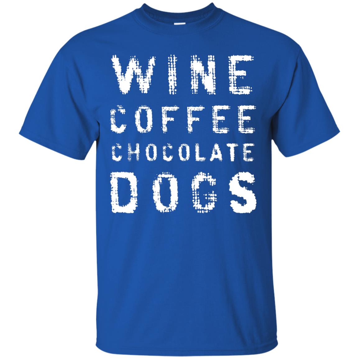 Wine Coffee Chocolate Dogs Shirt Royal