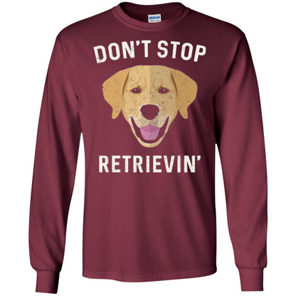 Dog Lovers T-shirt Don_t Stop Retrieving Maroon