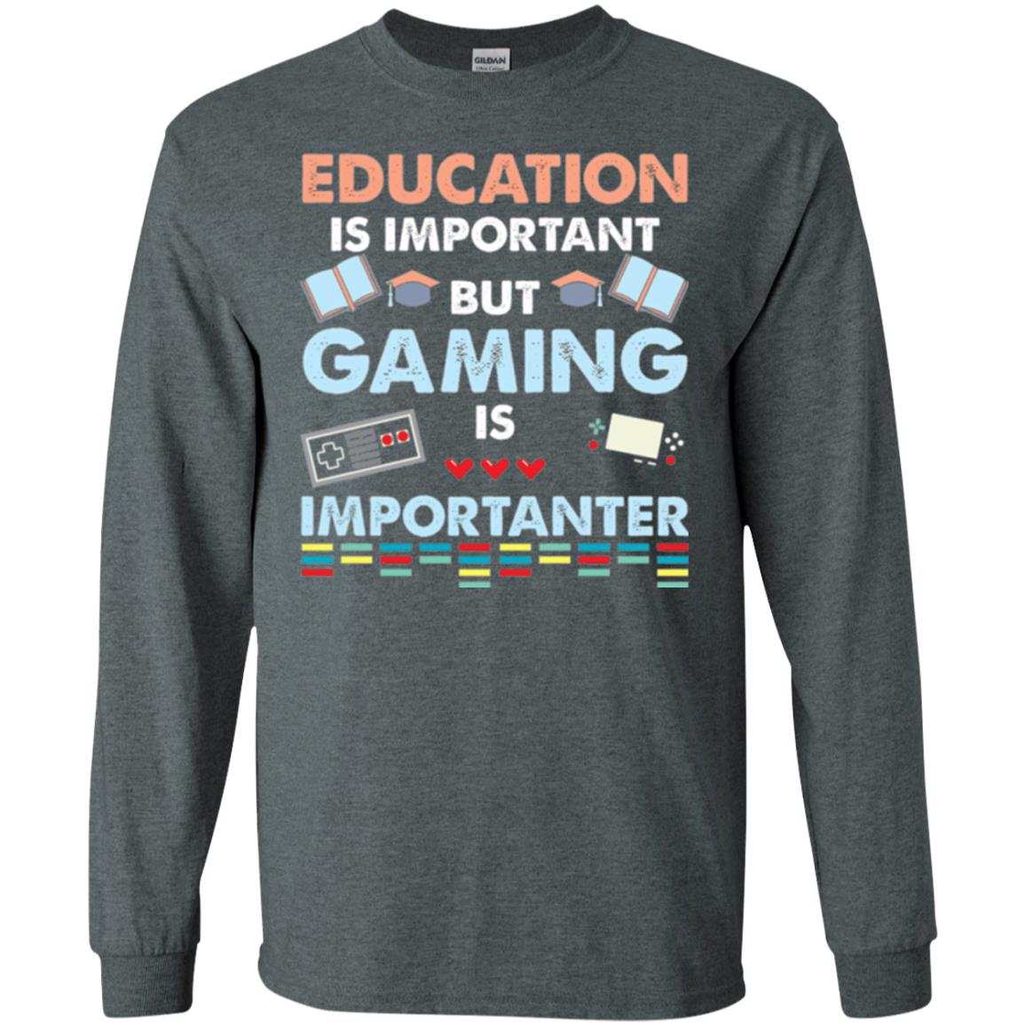 Education Is Important But Gaming Importanter Gamer T-shirt Dark Heather
