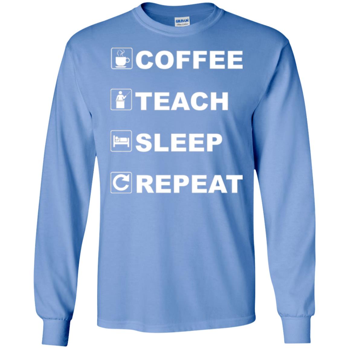Coffee Teach Sleep Repeat Funny Teacher Gift T-shirt Carolina Blue