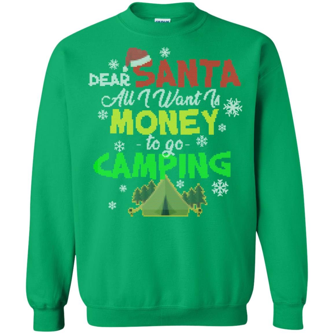 Dear Santa All I Want Is Money To Go Camping X-mas Idea Shirt For Camping Lovers Irish Green
