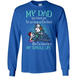 My Dad Has Loved Me As Long As I_ve Lived But I_ve Loved Him My Whole Life Children T-shirtG240 Gildan LS Ultra Cotton T-Shirt