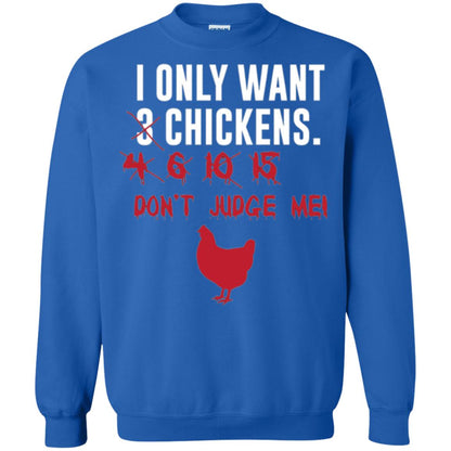 Funny Chichken Lovers T-shirt I Only Want 3 Chickens Or Royal