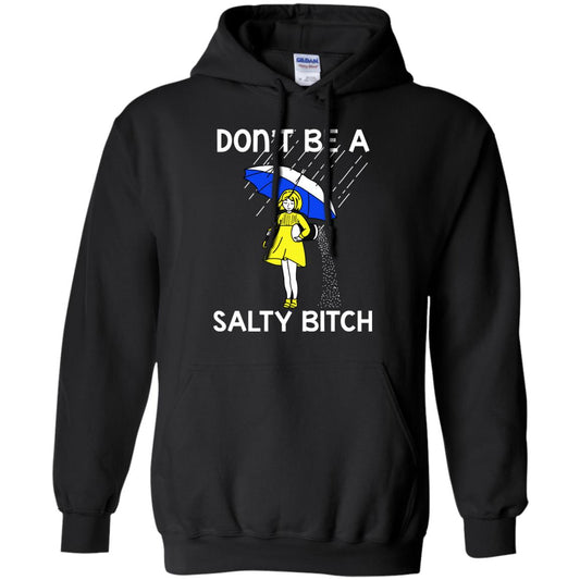 Don_t Be A Salty Bitch Shirt Black