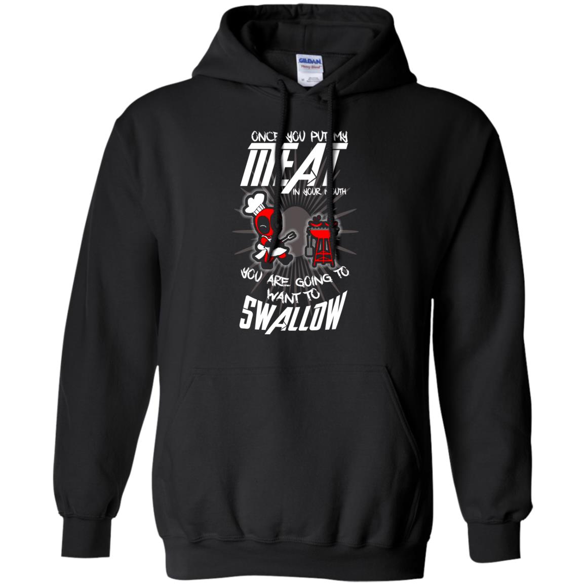Once You Put My Meat In Your Mouth You Are Going To Want To Swallow Funny Shirt For Chef