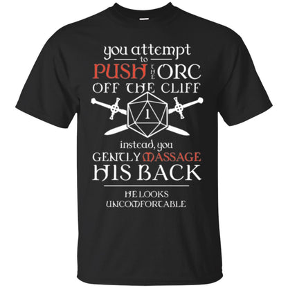 You Attempt To Push The Orc Off The Cliff T-shirt Black