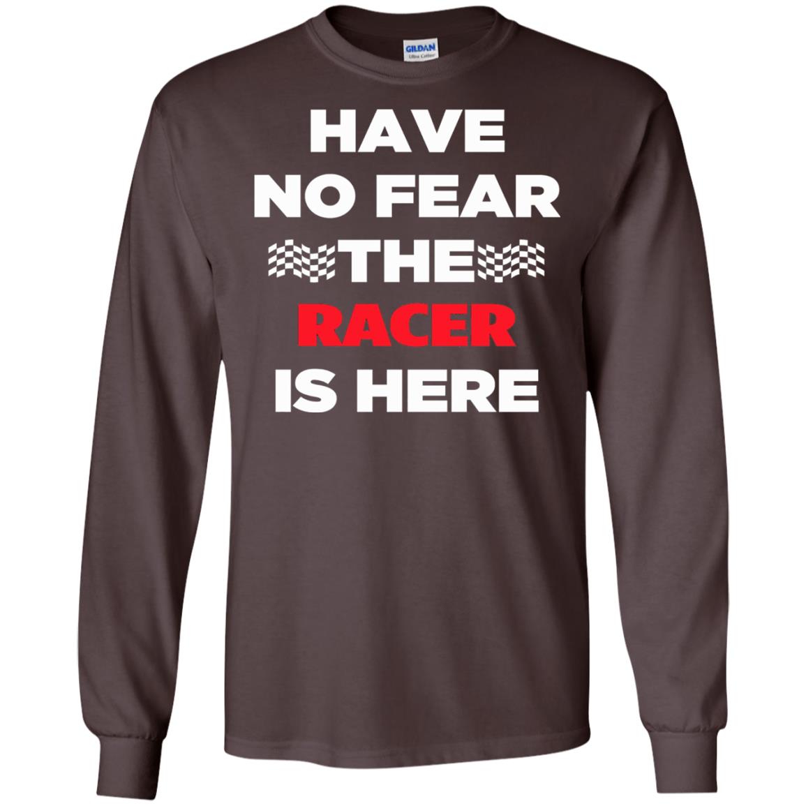 Racing Lover T-shirt Have No Fear The Racer Is Here Dark Chocolate