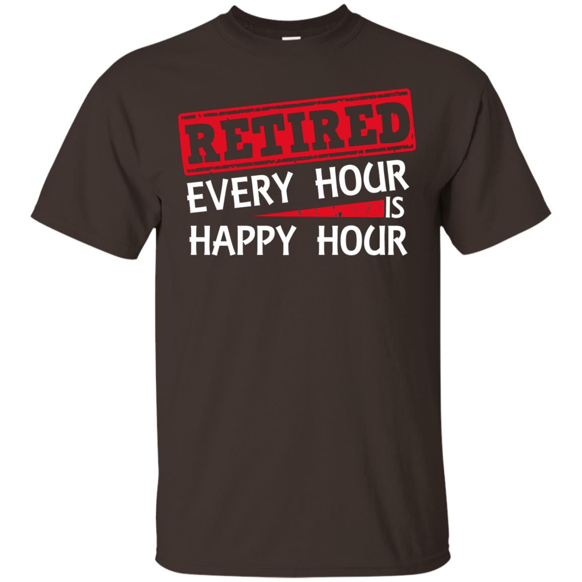 Retired Every Hour Is Happy Hour Retirement Shirt Dark Chocolate