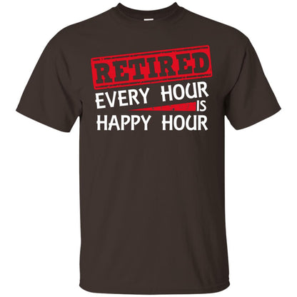 Retired Every Hour Is Happy Hour Retirement Shirt Dark Chocolate