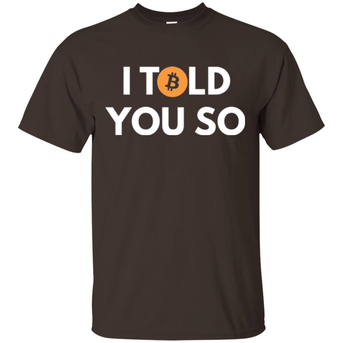 Bitcoin T-shirt I Told You So Dark Chocolate