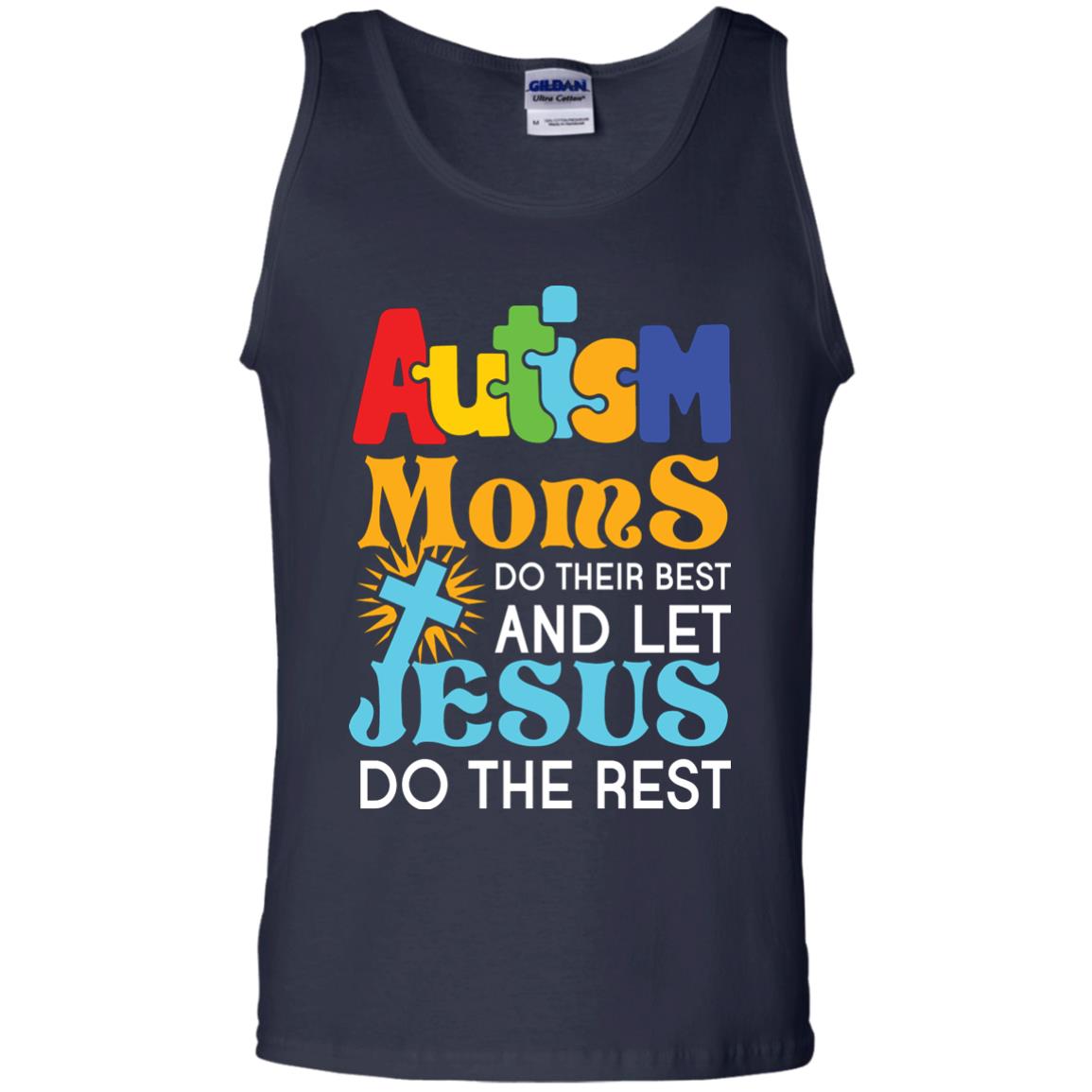 Autism Moms Do Their Best And Let Jesus Do The Rest Autism Mom T-shirt Navy