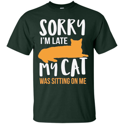 Sorry Im Late My Cat Was Sitting On Me Shirt Forest