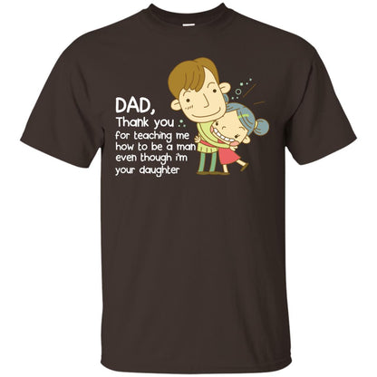 Dad Thank You For Teaching Me How To Be A Man Even Though I_m Your Daughter Dark Chocolate