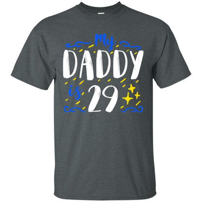 My Daddy Is 29 29th Birthday Daddy Shirt For Sons Or Daughters Dark Heather