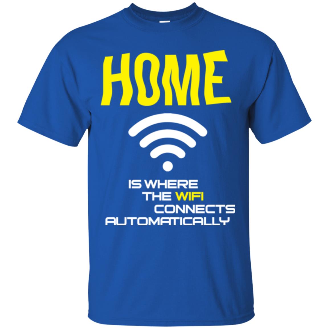 Home Is Where The Wifi Connects Automatically T-shirt Royal