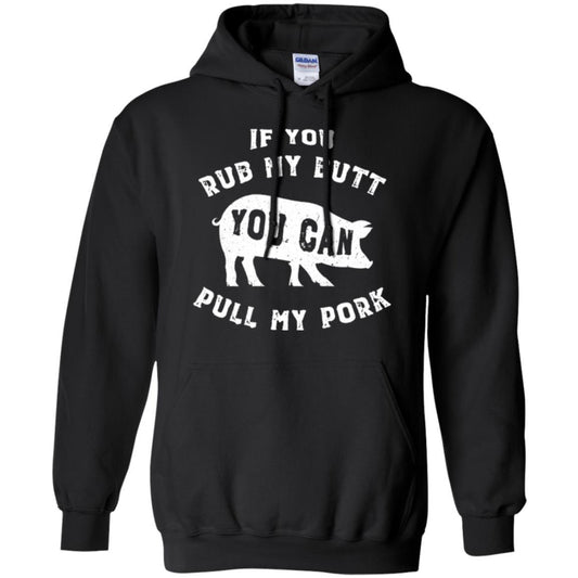 Pig Lover T-shirt If You Rub My Butt You Can Pull My Pork Black