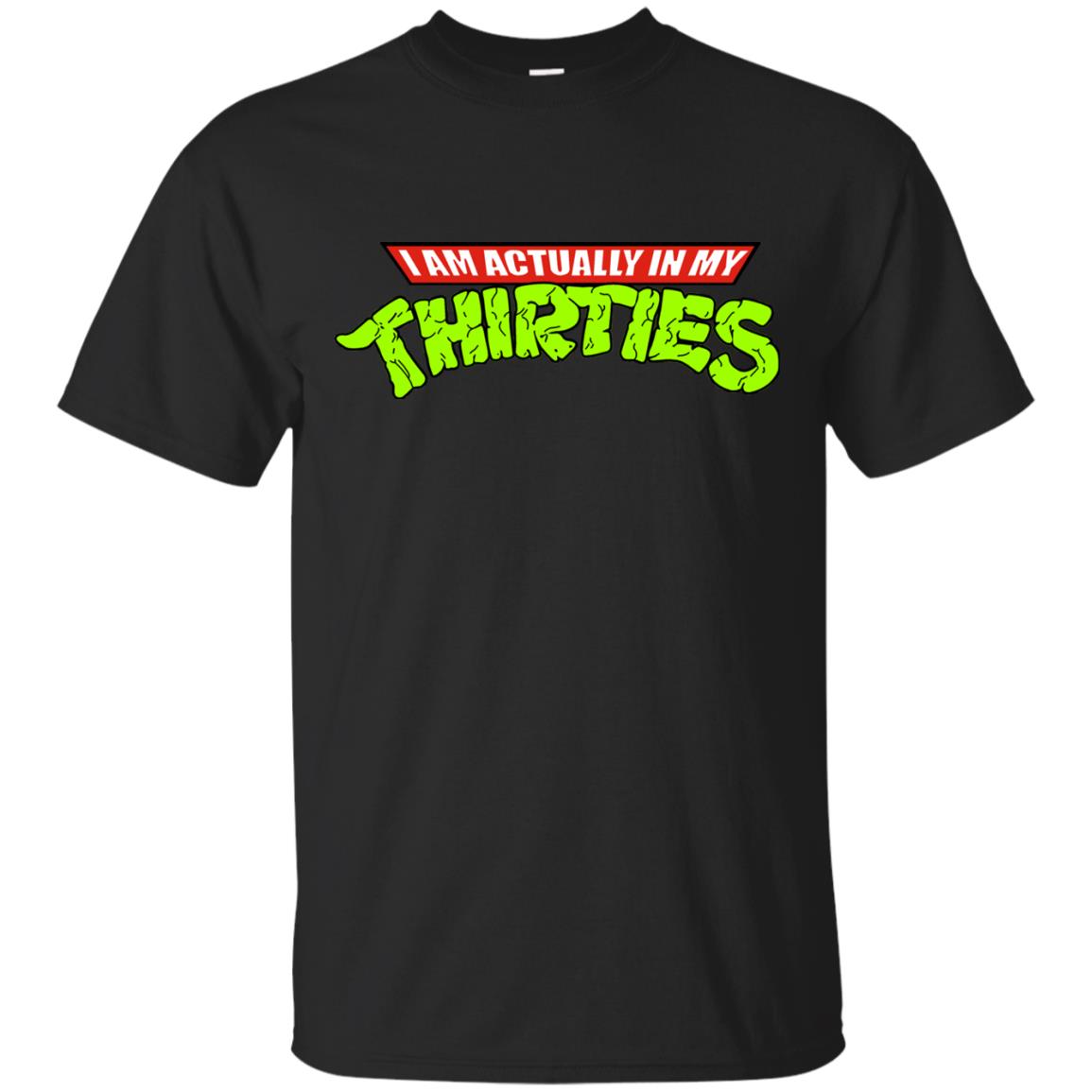 I Am Actually In My Thirties Ninja Turtles T-shirt Black