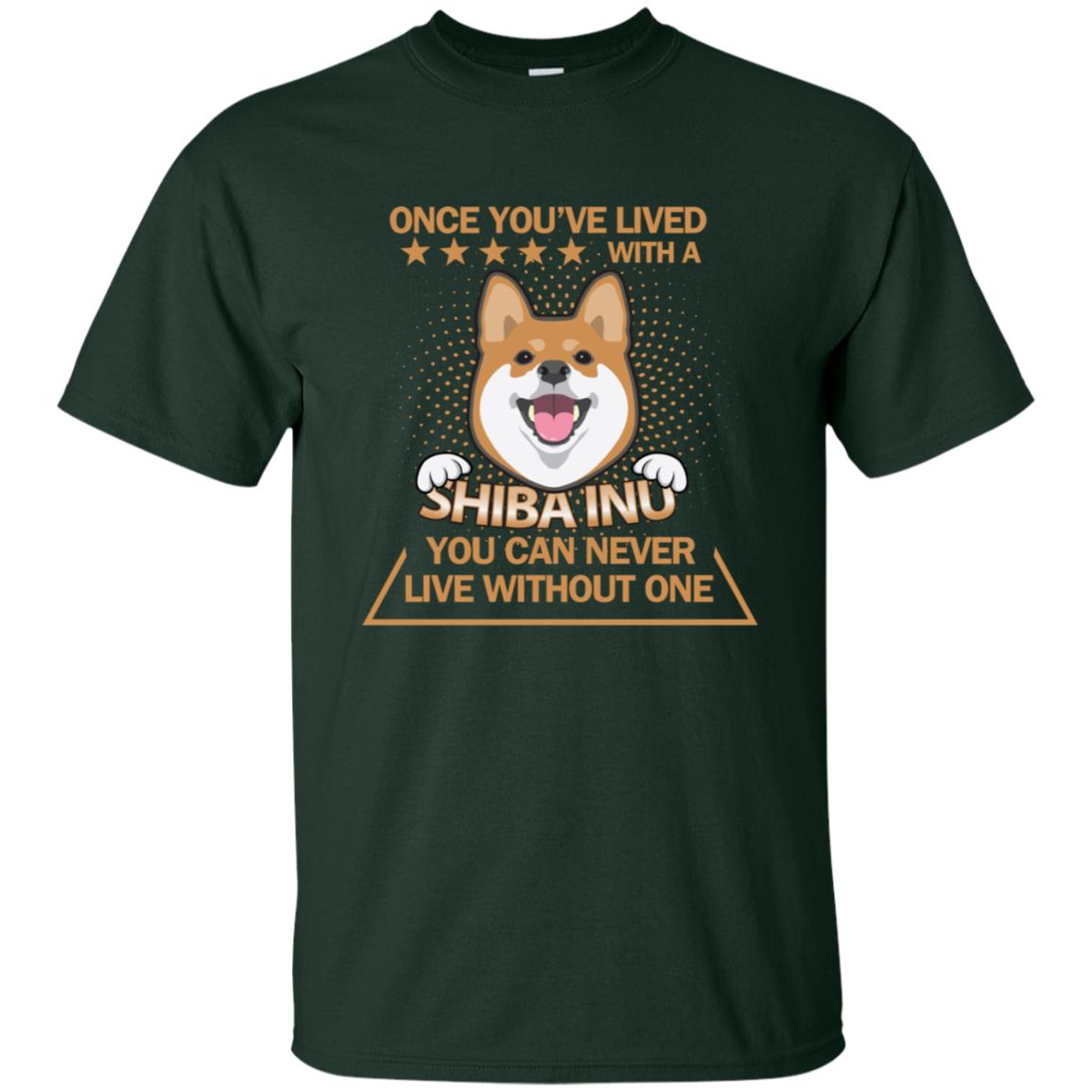 Once You've Lived With A Shiba Inu You Can Never Live Without One Shirt Forest