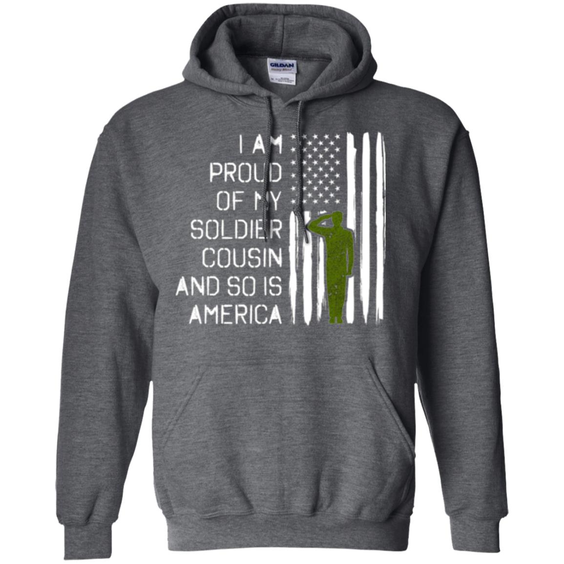 Military T-shirt I A Am Proud Of My Soldier Cousinn And So Is America Dark Heather